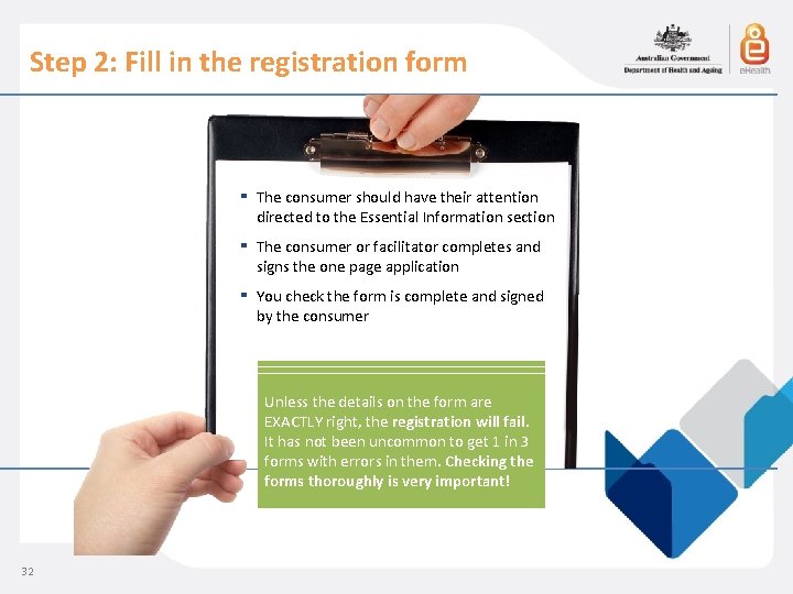 Step 2: Fill in the registration form ▪ The consumer should have their attention