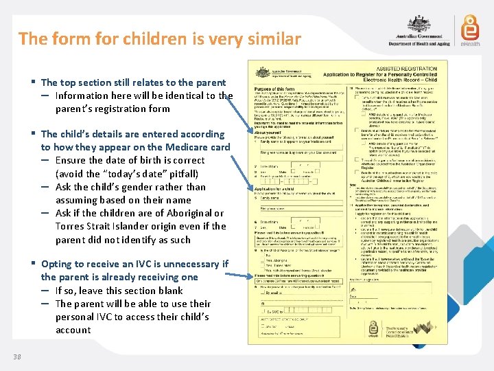 The form for children is very similar 38 ▪ The top section still relates