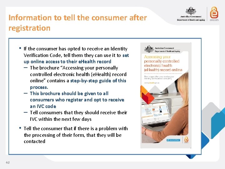 Information to tell the consumer after registration 40 ▪ If the consumer has opted