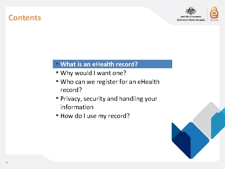 Contents ▪ What is an e. Health record? ▪ Why would I want one?