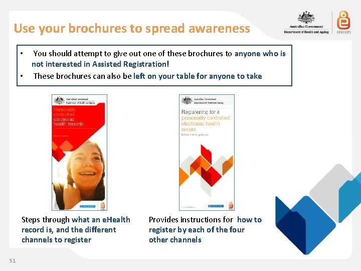 Use your brochures to spread awareness You should attempt to give out one of