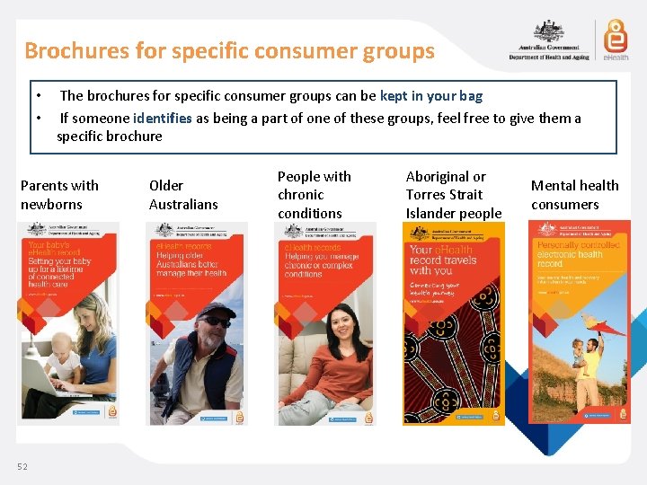 Brochures for specific consumer groups • • The brochures for specific consumer groups can