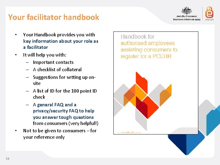 Your facilitator handbook • • • 54 Your Handbook provides you with key information