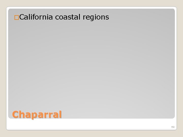 �California coastal regions Chaparral 69 