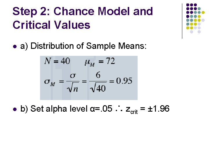 Step 2: Chance Model and Critical Values l a) Distribution of Sample Means: l