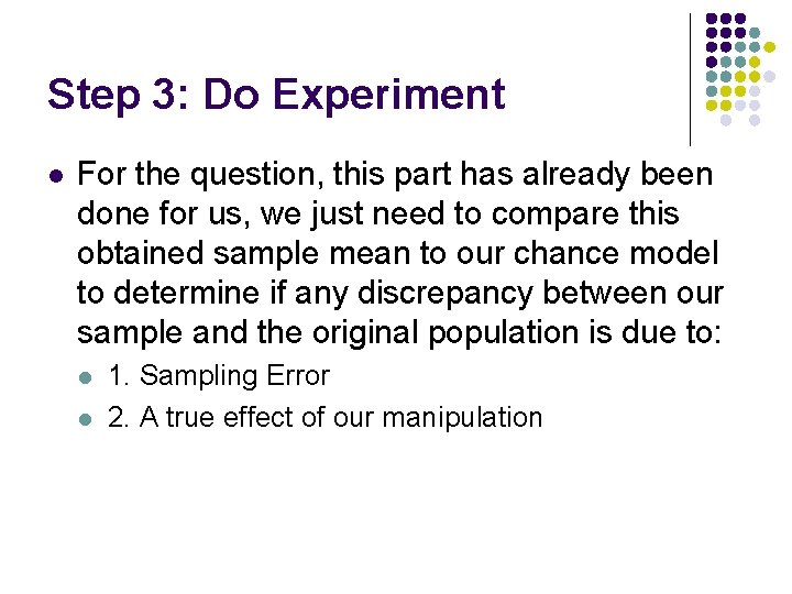 Step 3: Do Experiment l For the question, this part has already been done