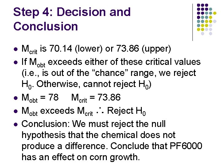 Step 4: Decision and Conclusion l l l Mcrit is 70. 14 (lower) or