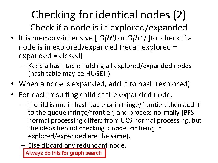 Checking for identical nodes (2) Check if a node is in explored/expanded • It