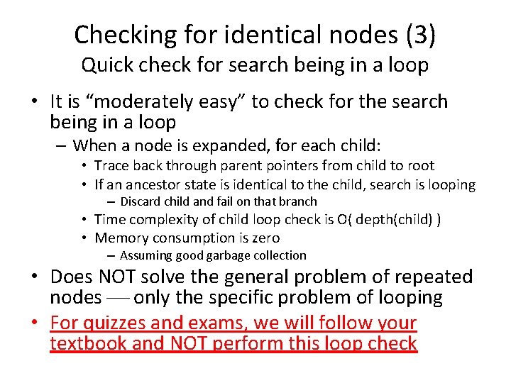 Checking for identical nodes (3) Quick check for search being in a loop •