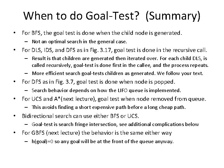 When to do Goal-Test? (Summary) • For BFS, the goal test is done when