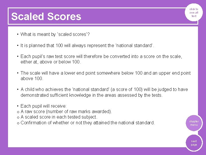 Scaled Scores click to see all text • What is meant by ‘scaled scores’?