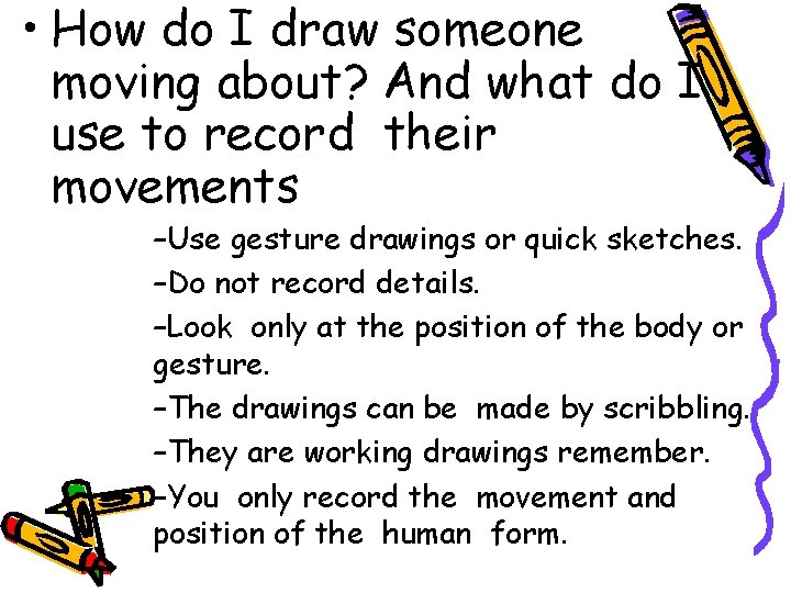  • How do I draw someone moving about? And what do I use