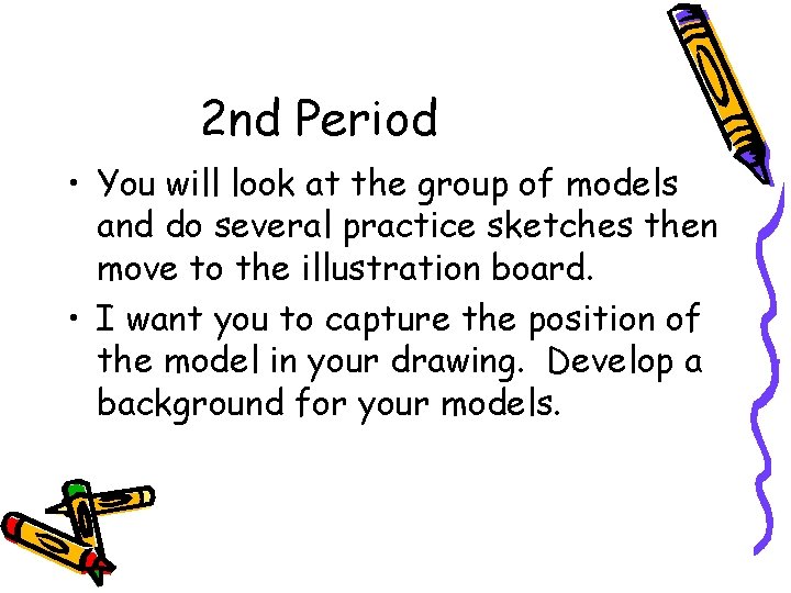 2 nd Period • You will look at the group of models and do