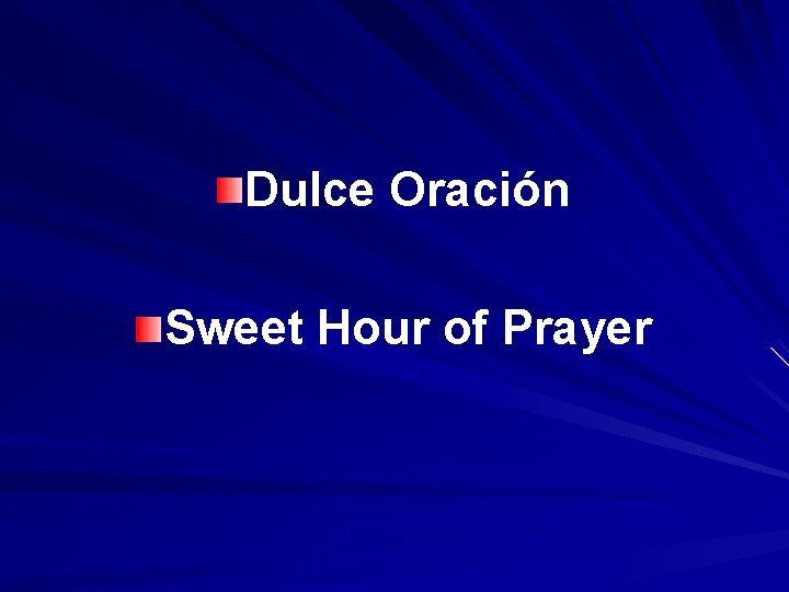 Dulce Oración Sweet Hour of Prayer 