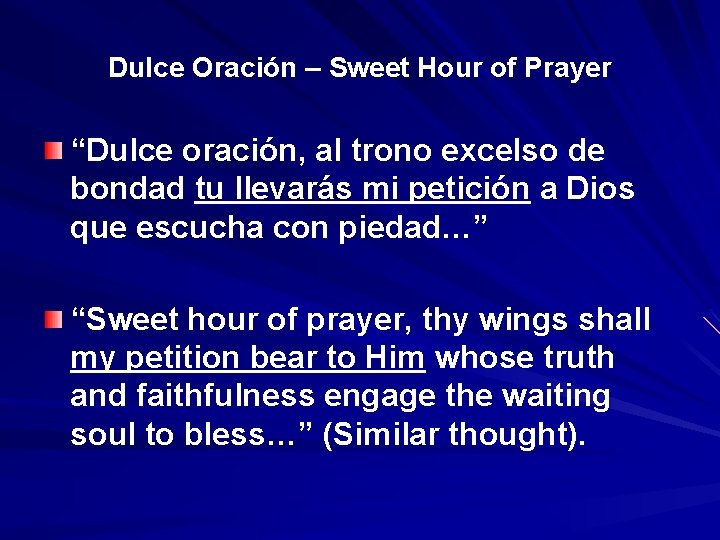 Dulce Oración – Sweet Hour of Prayer “Dulce oración, al trono excelso de bondad