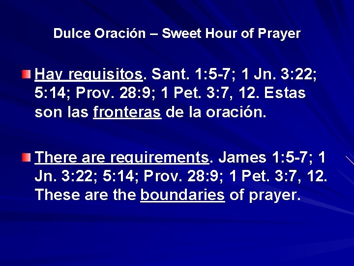 Dulce Oración – Sweet Hour of Prayer Hay requisitos. Sant. 1: 5 -7; 1