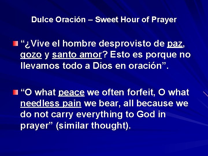 Dulce Oración – Sweet Hour of Prayer “¿Vive el hombre desprovisto de paz, gozo