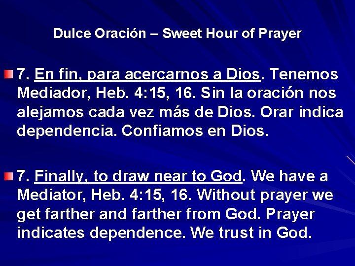 Dulce Oración – Sweet Hour of Prayer 7. En fin, para acercarnos a Dios.