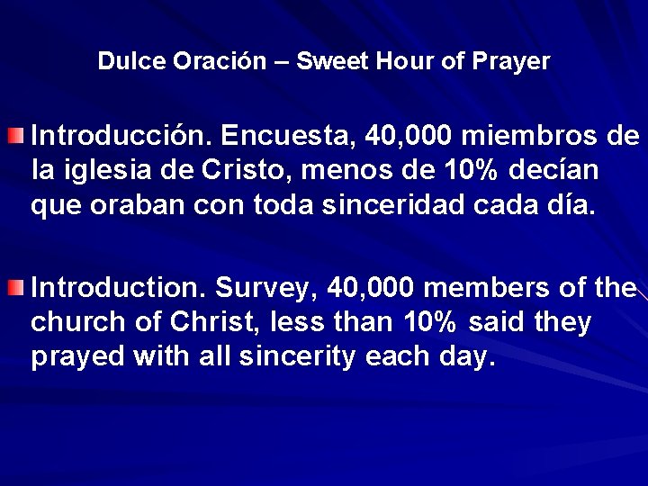 Dulce Oración – Sweet Hour of Prayer Introducción. Encuesta, 40, 000 miembros de la