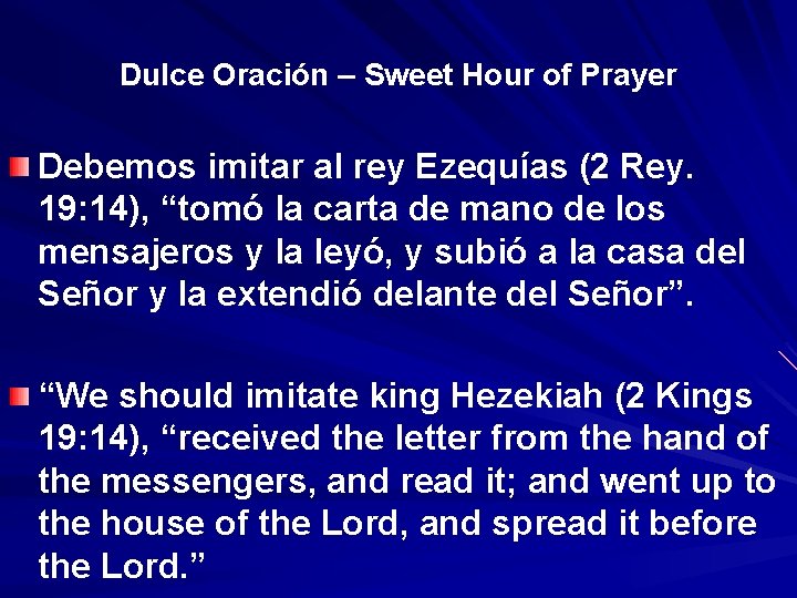 Dulce Oración – Sweet Hour of Prayer Debemos imitar al rey Ezequías (2 Rey.