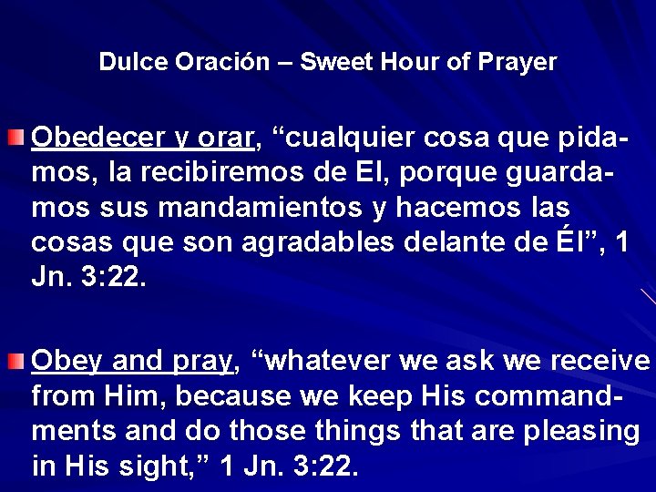 Dulce Oración – Sweet Hour of Prayer Obedecer y orar, “cualquier cosa que pida“