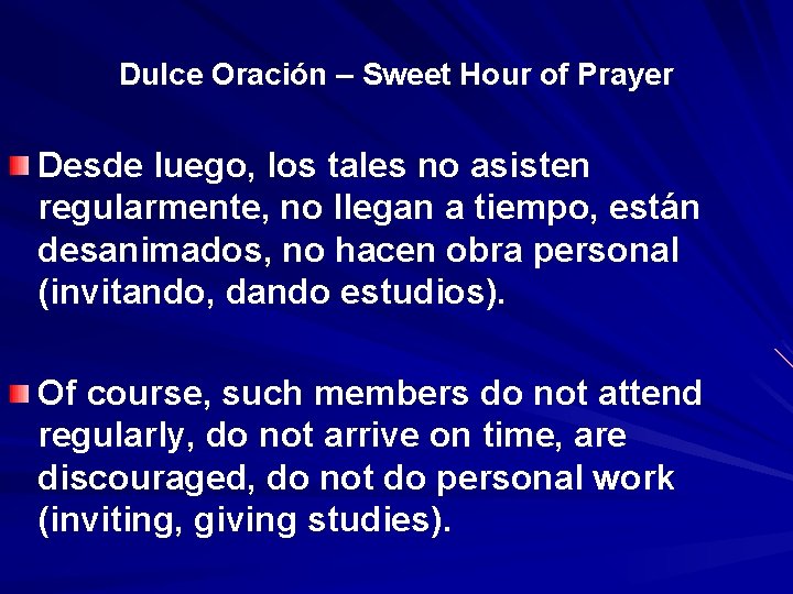 Dulce Oración – Sweet Hour of Prayer Desde luego, los tales no asisten regularmente,