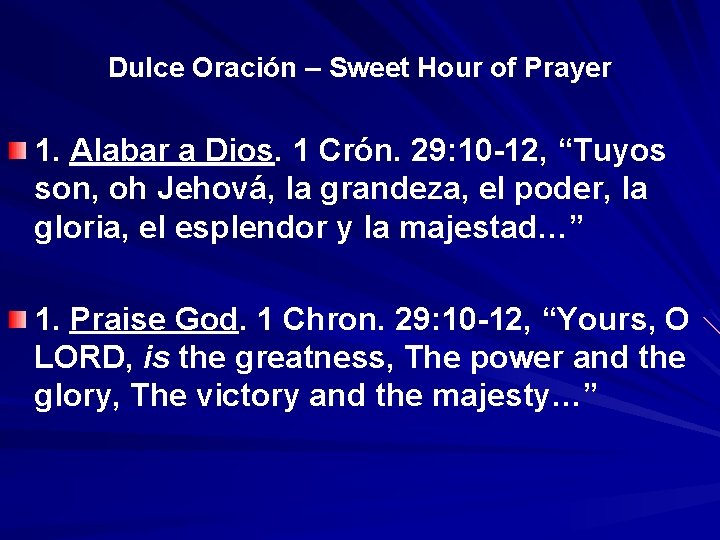 Dulce Oración – Sweet Hour of Prayer 1. Alabar a Dios. 1 Crón. 29: