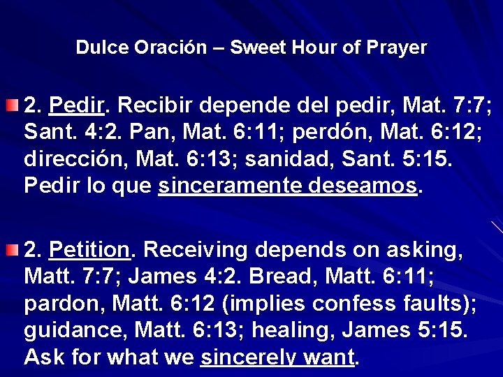 Dulce Oración – Sweet Hour of Prayer 2. Pedir. Recibir depende del pedir, Mat.
