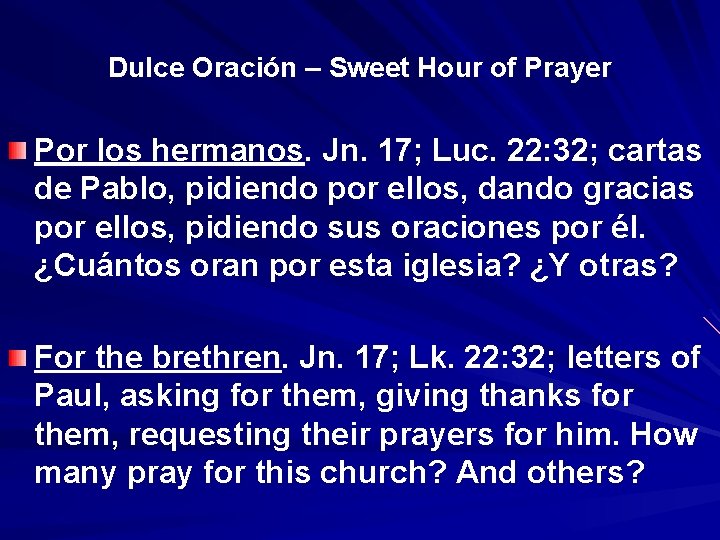 Dulce Oración – Sweet Hour of Prayer Por los hermanos. Jn. 17; Luc. 22: