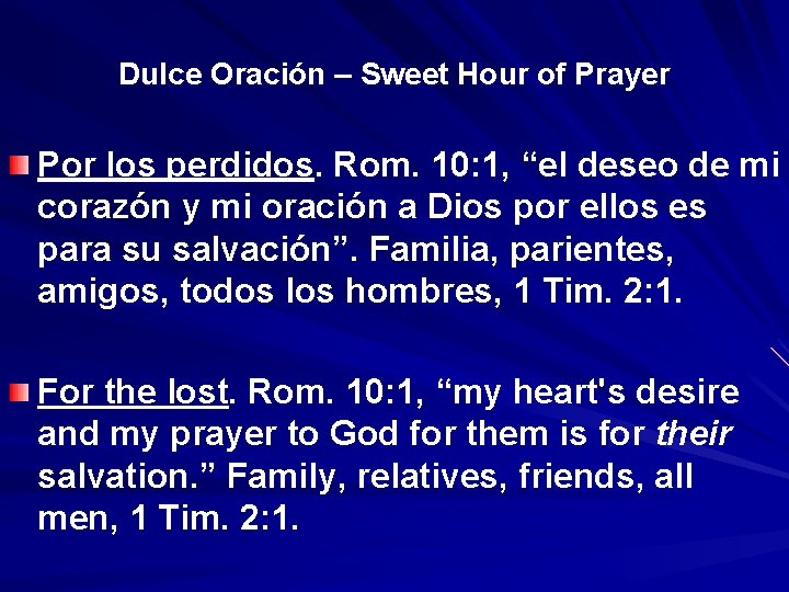 Dulce Oración – Sweet Hour of Prayer Por los perdidos. Rom. 10: 1, “el