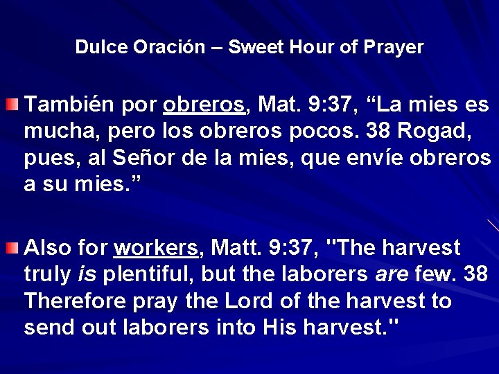 Dulce Oración – Sweet Hour of Prayer También por obreros, Mat. 9: 37, “La