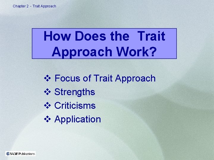 Chapter 2 - Trait Approach How Does the Trait Approach Work? v Focus of