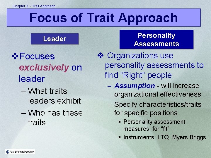 Chapter 2 - Trait Approach Focus of Trait Approach Leader v. Focuses exclusively on