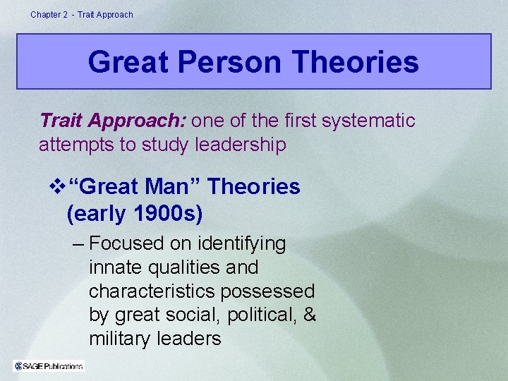 Chapter 2 - Trait Approach Great Person Theories Trait Approach: one of the first