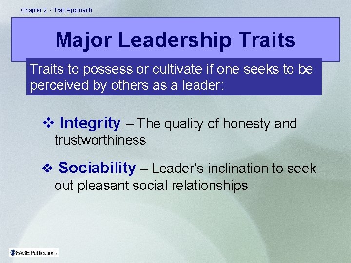 Chapter 2 - Trait Approach Major Leadership Traits to possess or cultivate if one