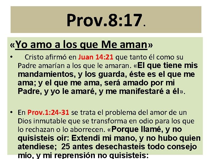 Prov. 8: 17. «Yo amo a los que Me aman» • Cristo afirmó en