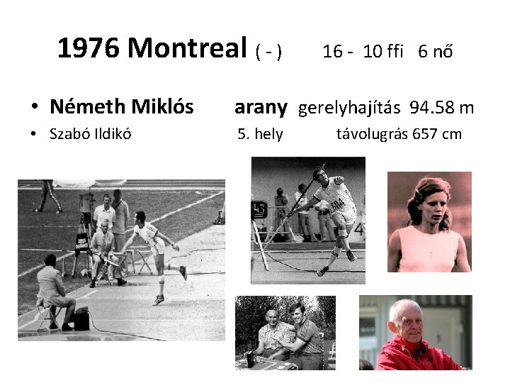 1976 Montreal ( - ) 16 - 10 ffi 6 nő • Németh Miklós