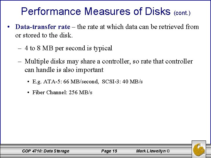 Performance Measures of Disks (cont. ) • Data-transfer rate – the rate at which