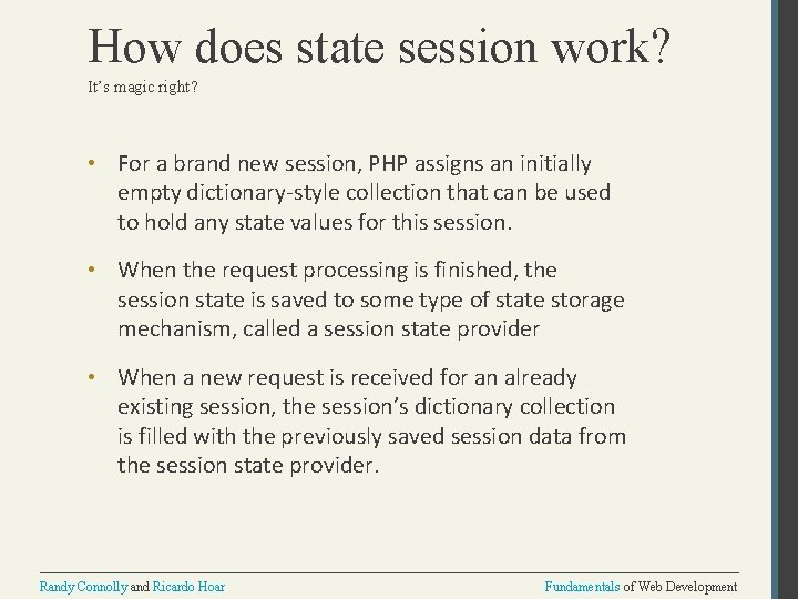 How does state session work? It’s magic right? • For a brand new session,