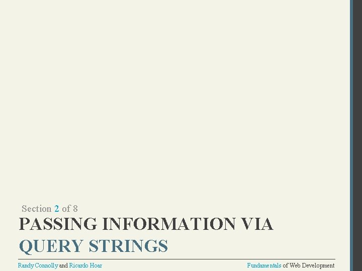 Section 2 of 8 PASSING INFORMATION VIA QUERY STRINGS Randy Connolly and Ricardo Hoar