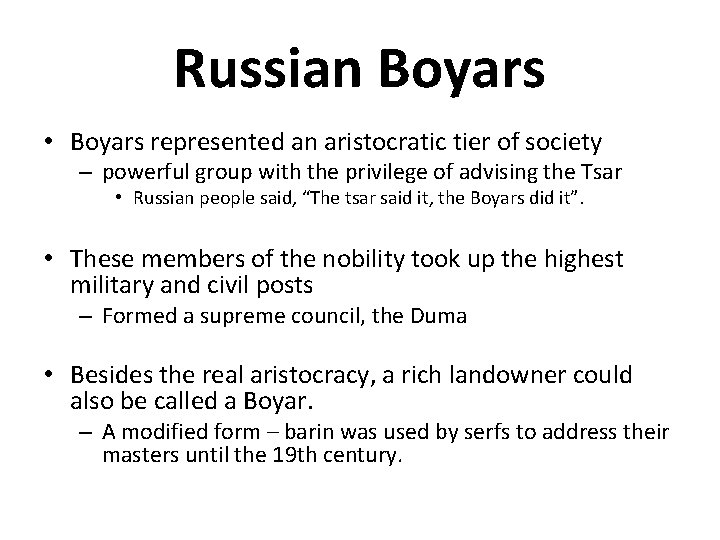 Russian Boyars • Boyars represented an aristocratic tier of society – powerful group with