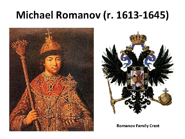 Michael Romanov (r. 1613 -1645) Romanov Family Crest 