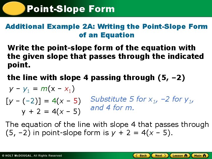 Point-Slope Form Additional Example 2 A: Writing the Point-Slope Form of an Equation Write