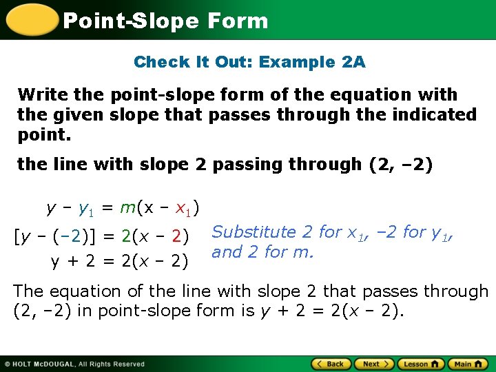 Point-Slope Form Check It Out: Example 2 A Write the point-slope form of the