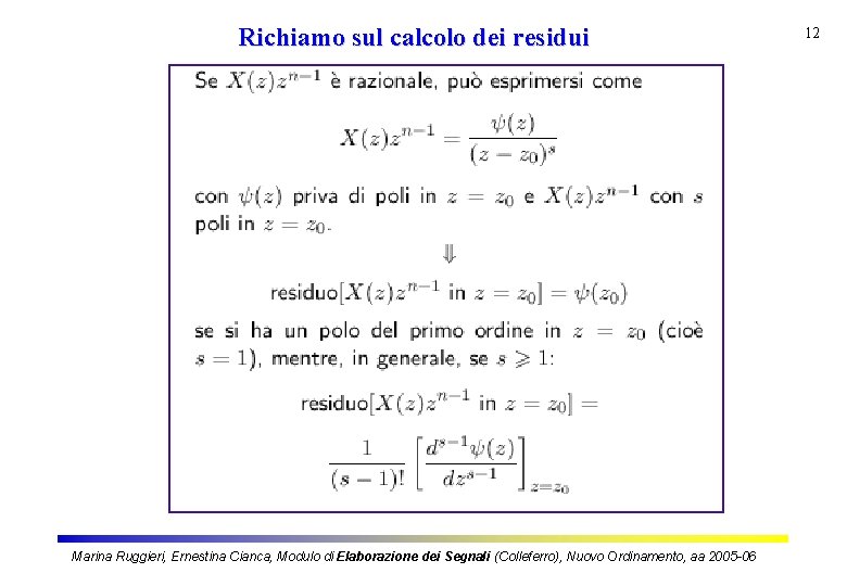 Richiamo sul calcolo dei residui Marina Ruggieri, Ernestina Cianca, Modulo di Elaborazione dei Segnali