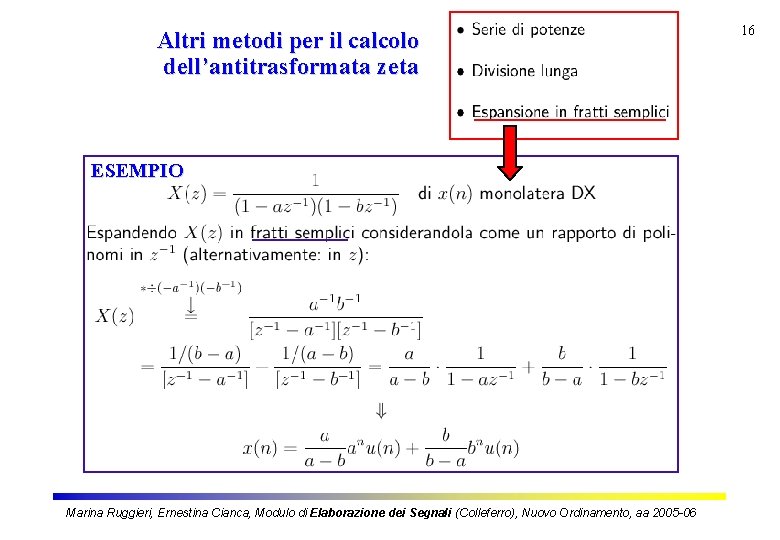 Altri metodi per il calcolo dell’antitrasformata zeta ESEMPIO Marina Ruggieri, Ernestina Cianca, Modulo di