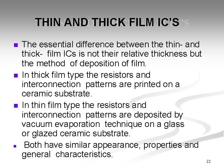 THIN AND THICK FILM IC’S The essential difference between the thin- and thick- film