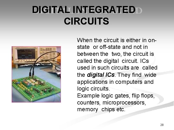 DIGITAL INTEGRATED CIRCUITS When the circuit is either in onstate or off-state and not