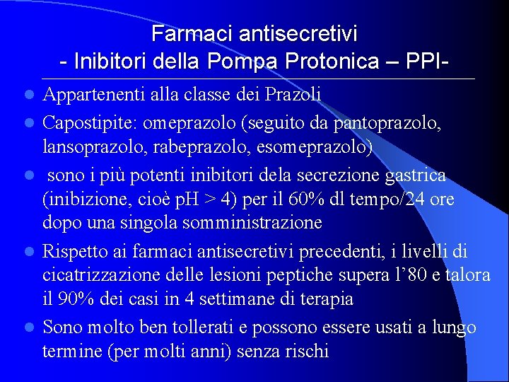 Farmaci antisecretivi - Inibitori della Pompa Protonica – PPIl l l Appartenenti alla classe
