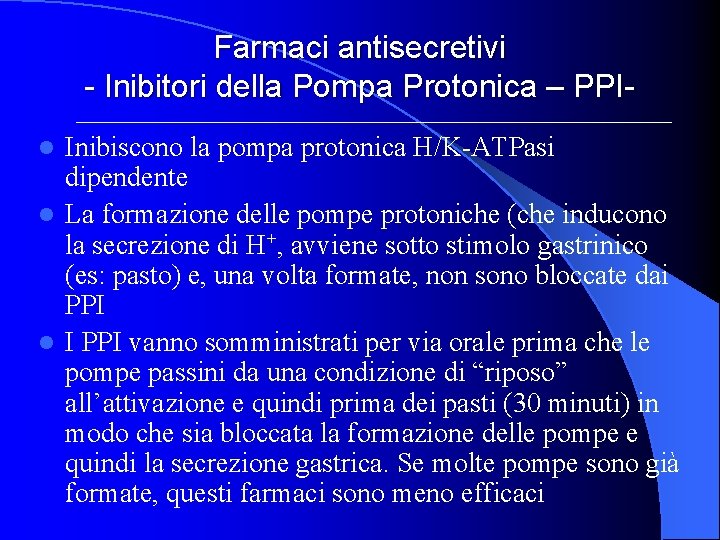 Farmaci antisecretivi - Inibitori della Pompa Protonica – PPIInibiscono la pompa protonica H/K-ATPasi dipendente